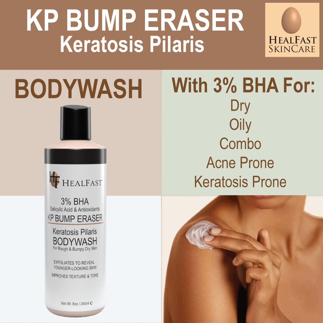 HealFast KP Bump Eraser Bodywash – Soften, Exfoliate, Nourish Rough and Bumpy Skin with 3% BHA – Keratosis Pilaris - For All Types – No Scrubbing Required – Fragrance and Paraben Free