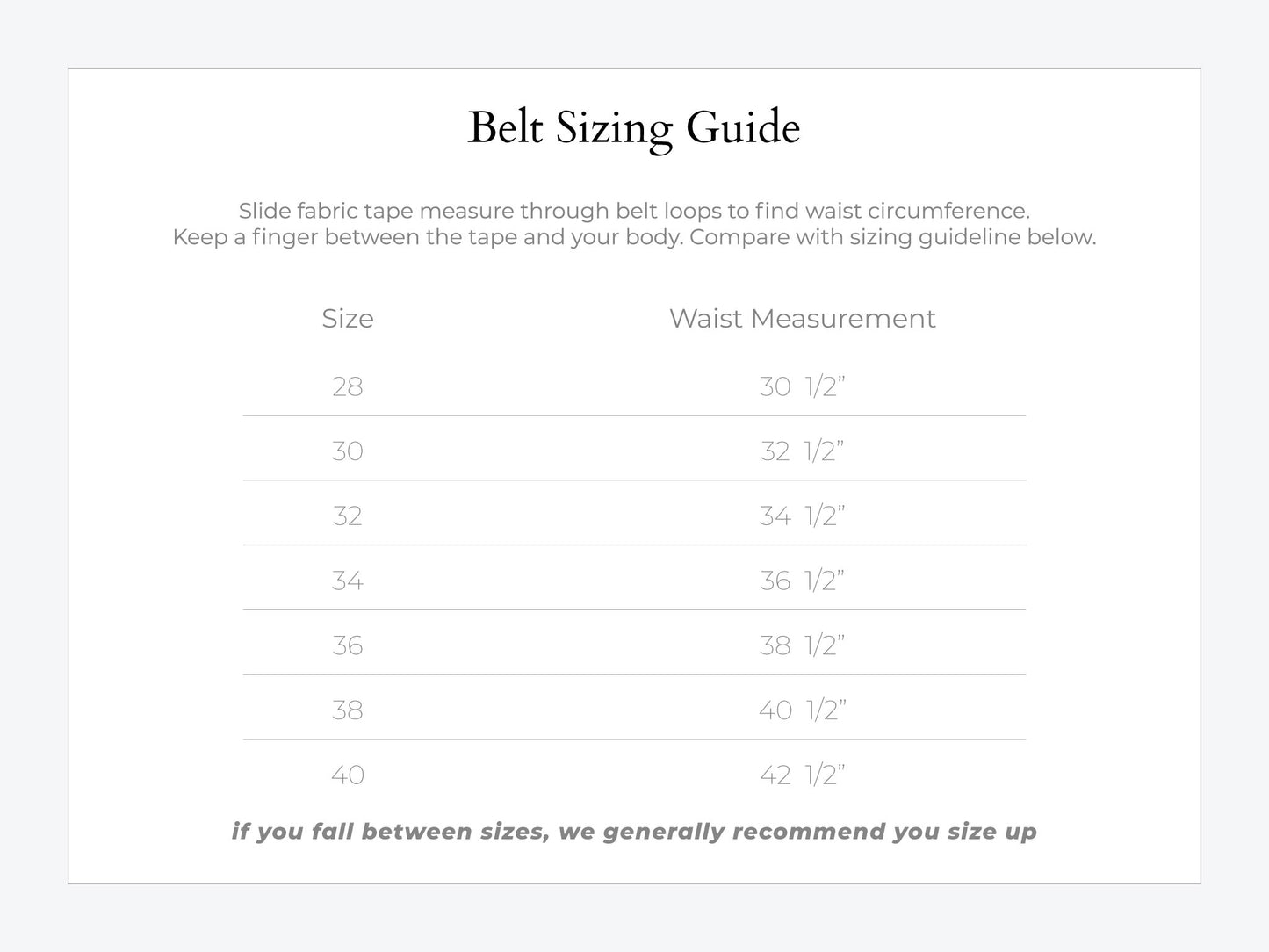 A belt sizing guide table showing sizes 28 to 40 with corresponding waist measurements from 30 1/2 to 42 1/2. Note: If between sizes, it’s recommended to size up.