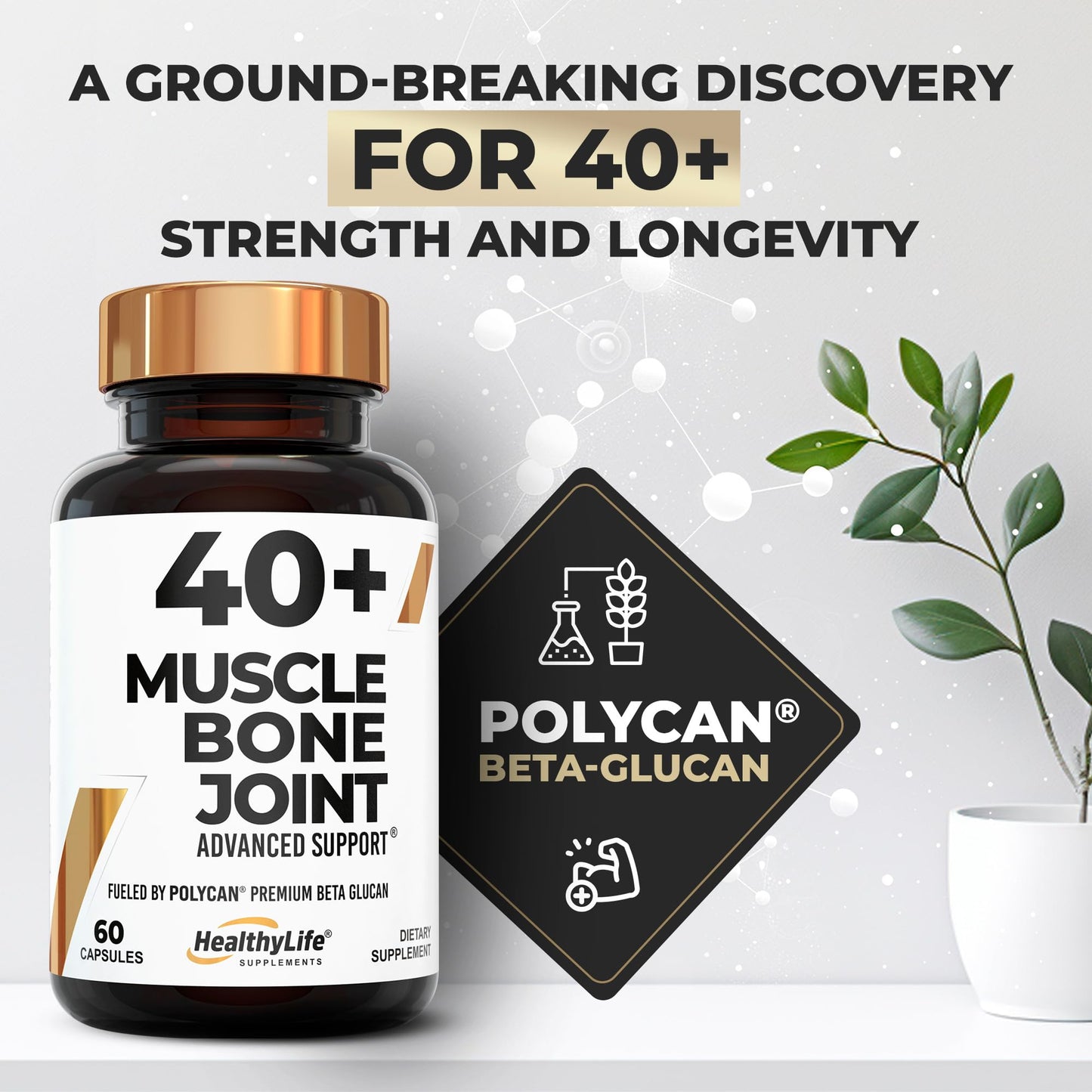 40+ MUSCLE BONE JOINT ADVANCED SUPPORT Prevents Muscle Loss and Supports Bone, Joint, and Immune Health via Gut Health-Powered by Polycan Postbiotics Fermented Beta-Glucan (60 Capsules)